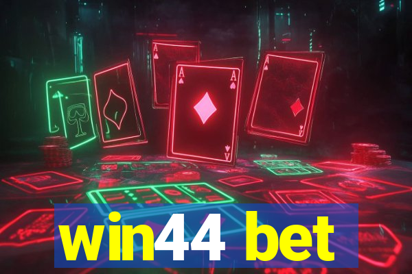 win44 bet